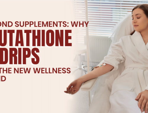 Beyond Supplements: Why Glutathione IV Drips Are The New Wellness Trend